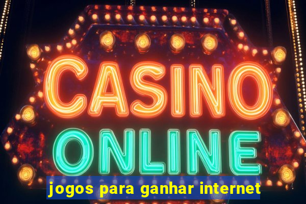 jogos para ganhar internet